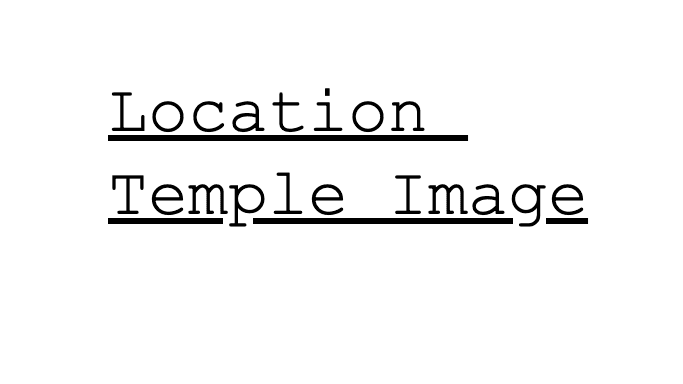 Location > Temple Name,Location > Temple Location